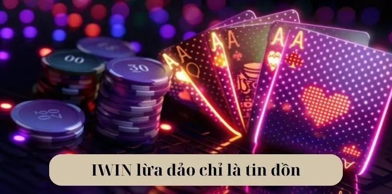 IWIN có lừa đảo không là sự thật?