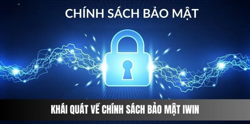 Sơ lược về chính sách bảo mật IWIN trong 2025